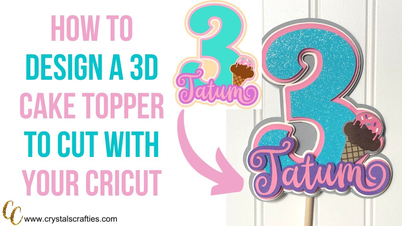 Download How To Design A 3d Cake Topper To Cut With Your Cricut Youtube