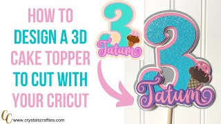 How to design a 3D cake topper to cut with your Cricut