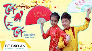 Tết Ơi Là Tết | Bé Bảo An 
