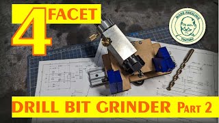 A 4 Facet Drill Bit Grinder DIY Style Part 2
