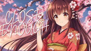 Nightcore - Close Enough