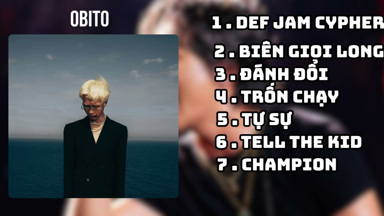 PlayList | Obito | Đánh đổi , biên giới long bình , trốn chạy,..