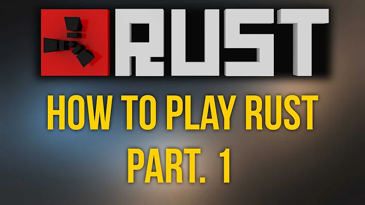 [Rust] - How to Play Rust: For Beginners, Part 1