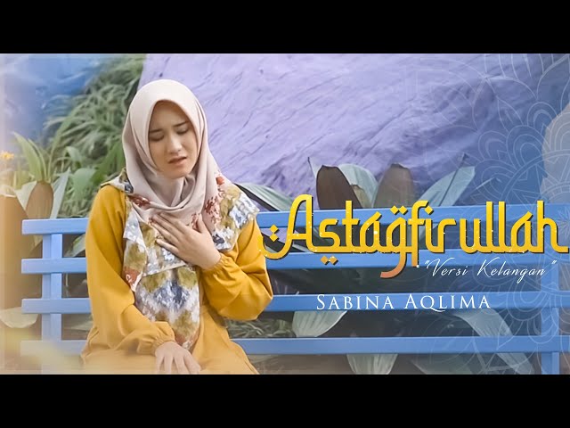 Astagfirullah Versi Kelangan - Sabina Aqlima class=