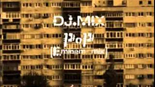 Dj.MIX - PoP [electro+Hip hop /Eminem]