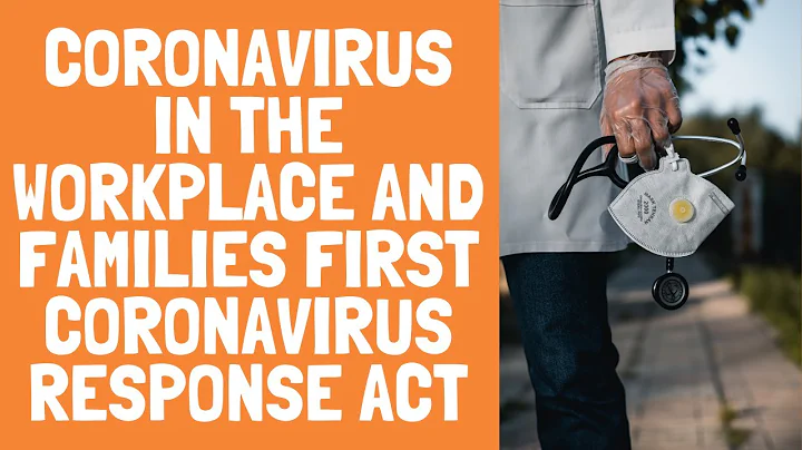 Coronavirus in the Workplace and Families First Coronavirus Response Act