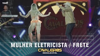 Cavaleiros do Forró - Mulher Eletricista / Frete (DVD Cavaleiros Inesquecível - Ao Vivo em Natal)