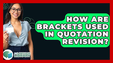 How Are Brackets Used In Quotation Revision? - The Language Library