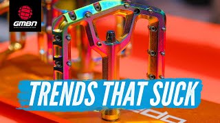 MTB Trends That Suck | The Worst Things About Mountain Biking