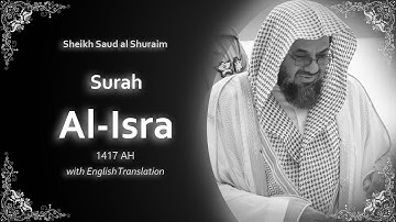 Al Isra | سورة الإسراء | Sheikh Saud Shuraim | English Translation | الشيخ سعود الشريم