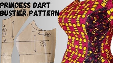 How to Draft a Princess Dart Bustier Pattern|| Well Detailed|| Beginner Friendly