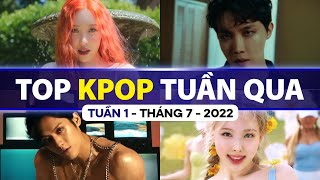 Top Kpop Nhiều Lượt Xem Nhất Tuần Qua | Tuần 1 - Tháng 7 (2022)