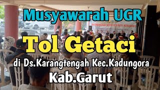 Musyawarah UGR Tol Getaci di Ds.Karangtengah Kec.Kadungora Kab.Garut