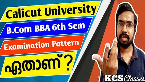 Calicut University Bcom/BBA 6th Semester Examination Pattern?