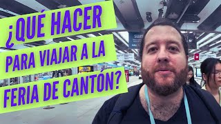 ¿Qué debes hacer para viajar a la Feria de Cantón?