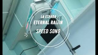 La Espada - Eternal Raijin - Speed Song