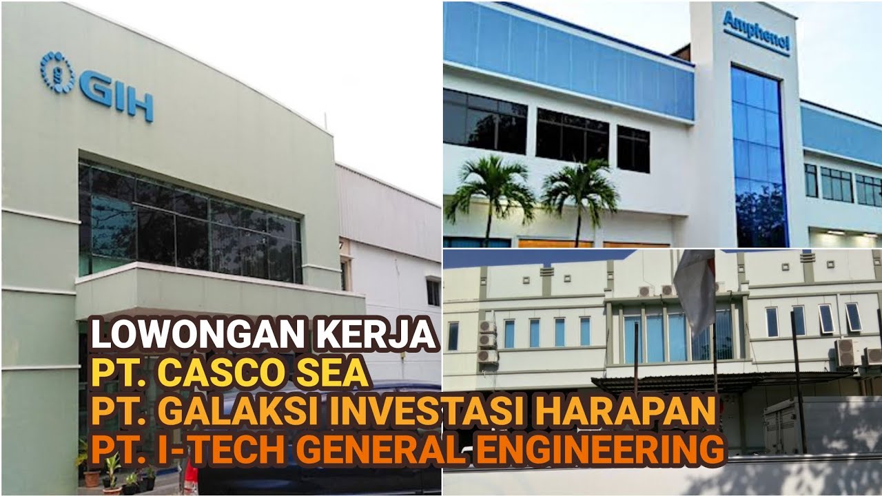 Loker Batam PT Galaksi Investasi Harapan // PT Casco Sea // PT I - Tech General Engineering
