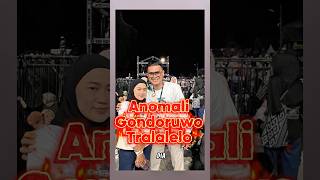 Anomali Gondoruwo Tralalelo