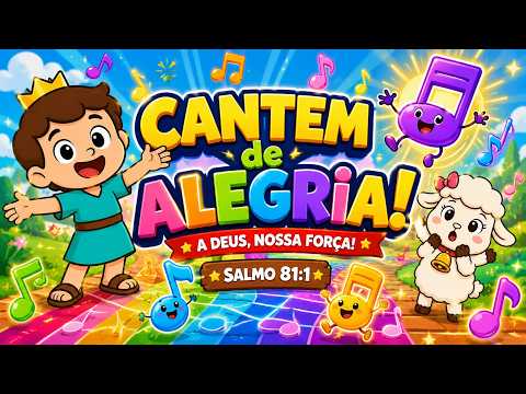 🎵 Cantem de Alegria! 😄 Música Infantil Cristã | Salmo 81:1 | Salmozinhos