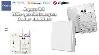 Aqara D1 nötr gerektirmeyen duvar anahtarı