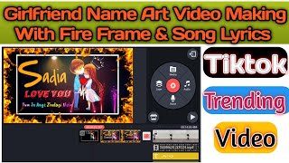 How To Make Girlfriend Name Art Tiktok Trending Video 2020 With Song lyrics || #kinemaster #editing screenshot 4