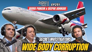 EP 251: Deepak Adhikari & Rudra Pangeni | Nepal Airlines & Airbus Wide Body| Sushant Pradhan Podcast