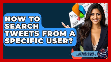 How To Search Tweets From A Specific User? - Marketing and Advertising Guru