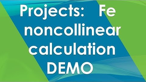 Project: 7.2 Fe noncollinear calculation demo | Quantum Espresso Tutorial 2019