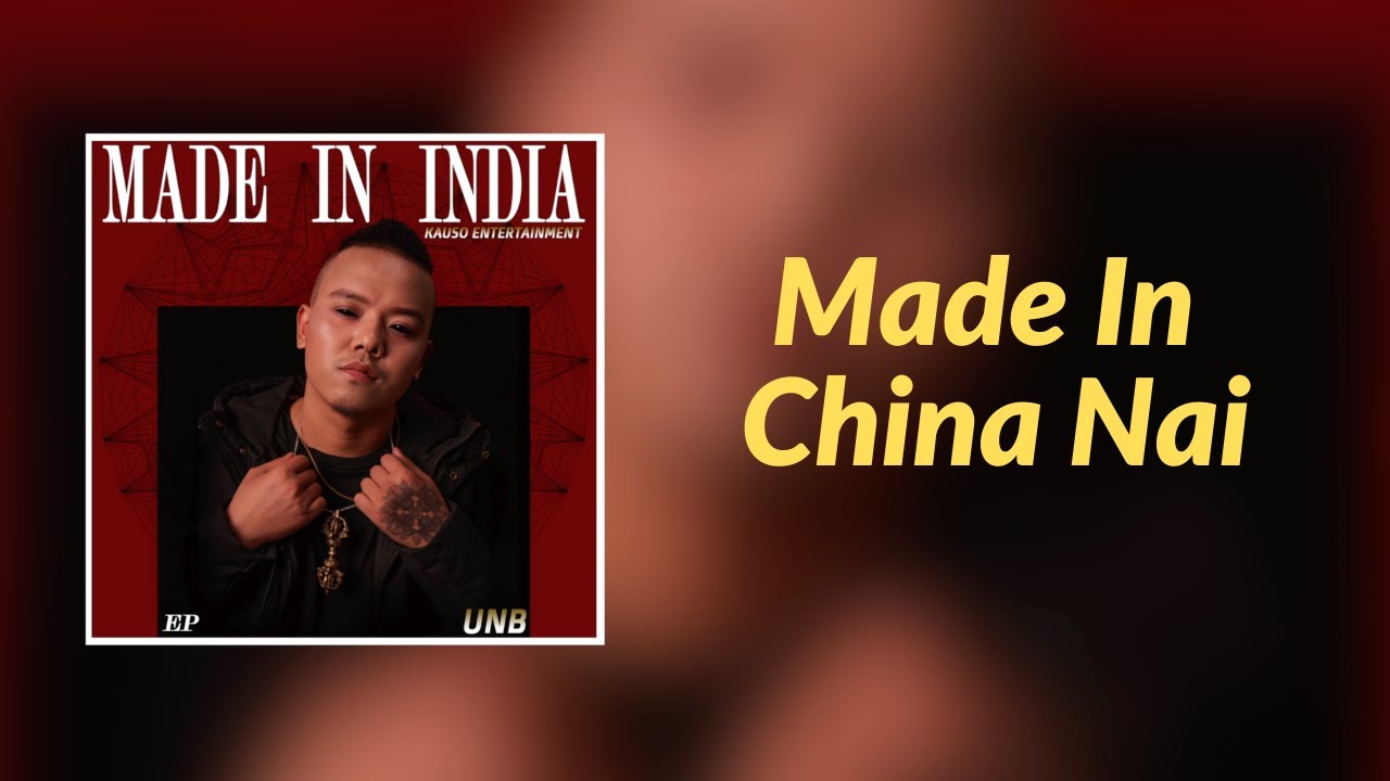 UNB - Made In China Nai // Made In India // KAUSO Ent.