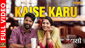 Kaise Karu - Full Video | Dil Madharaasi | Sivakarthikeyan| Rukmini Vasanth| A.R.Murugadoss| Anirudh