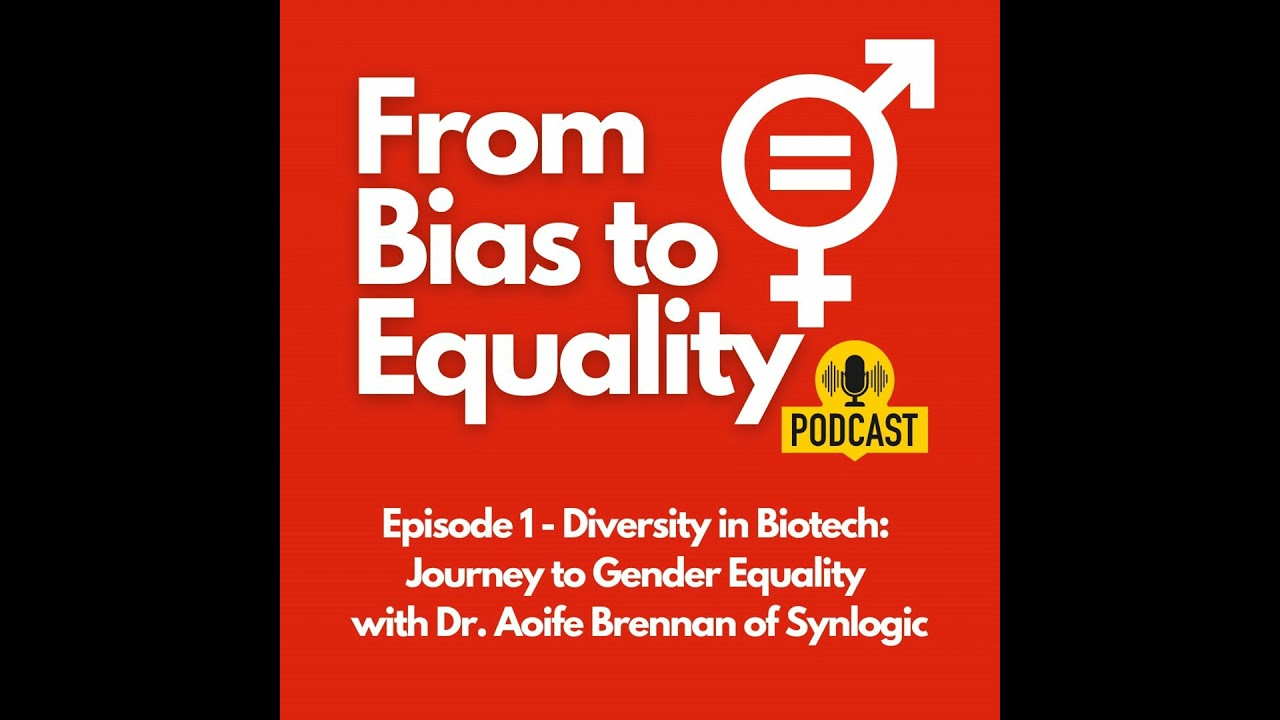 Diversity in Biotech: Journey to Gender Equality with Dr. Aoife Brennan of Synlogic