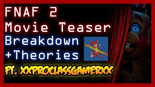 FNAF Movie Sequel Toy Freddy Teaser Breakdown/Theories + Interview with @xxProClassGamerxx
