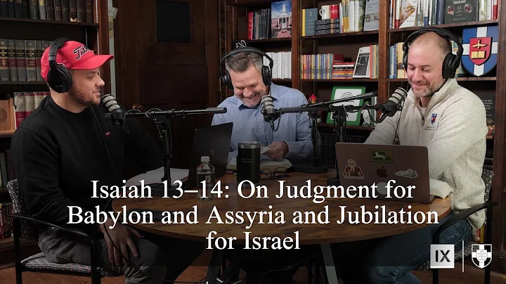 Isaiah 13-14 (Bible Talk, Episode 164) with @SouthernSeminary