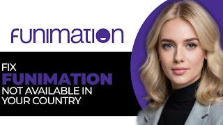How to Safely Fix Funimation Not Available in Your Country in 2025 (BEST WAY!)