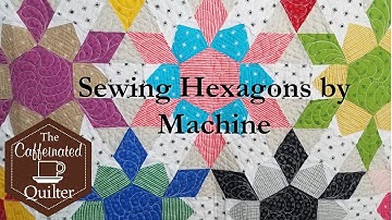 Sewing Hexagons by Machine