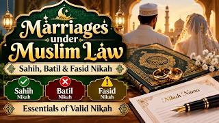Marriages under Muslim Law | Sahih, Batil & Fasid Nikah | Essentials of Valid Nikah | Family Law screenshot 1