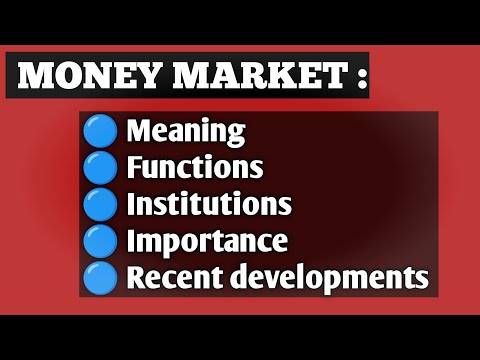 Money Market Meaning L Importance Of Money Market L Functions Of Money Market L Recent Developments