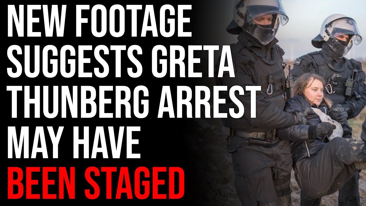 New Footage Suggests Greta Thunberg Arrest May Have Been Staged