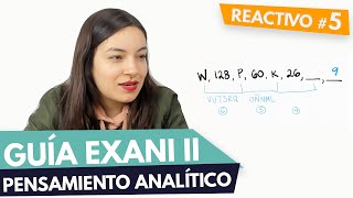 GUÍA EXANI II 🎓 Reactivo 05 | Pensamiento Analítico | UABC | UV | UAEMEX | UADY | UAEH