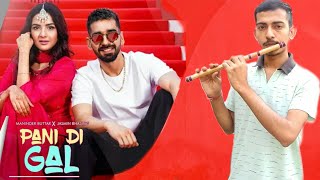 Pani Di Gal  Flute Cover rahulfluteplayer2003  Maninder Buttar Feat  Jasmin Bhasin  Rahul Flute