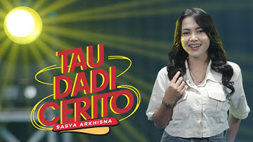 SASYA ARKHISNA - TAU DADI CERITO (Official Music Video) | Kajaran Music