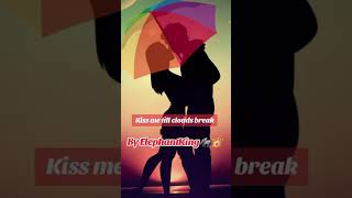 Kiss me till clouds break- Lied wat ek geskryf het, stem AI maar woorde ek self geskryf.