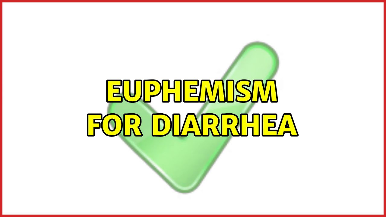 Euphemism for diarrhea (17 Solutions!!) YouTube
