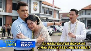 BOUND BY PROMISE: JIHAN ENDS HER RELATIONSHIP WITH DIPA, WILL REZA TAKE HIS PLACE?