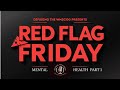 Red Flag Friday: Mental Health Part 1 (Episode 5)