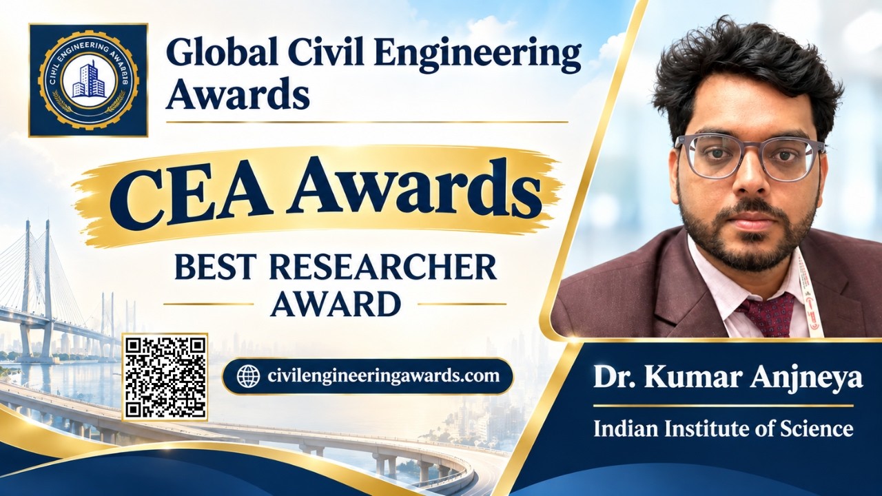 Kumar Anjneya | Indian Institute of Science | India #GlobalCivilEngineeringAwards #ResearchAwards