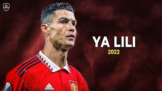 Cristiano Ronaldo 2022 Ya Lili Skills & Goals Hd