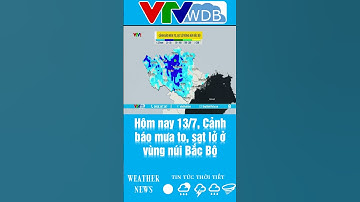 Hôm nay 13/7, Cảnh báo mưa to, sạt lở ở vùng núi Bắc Bộ | VTVWDB