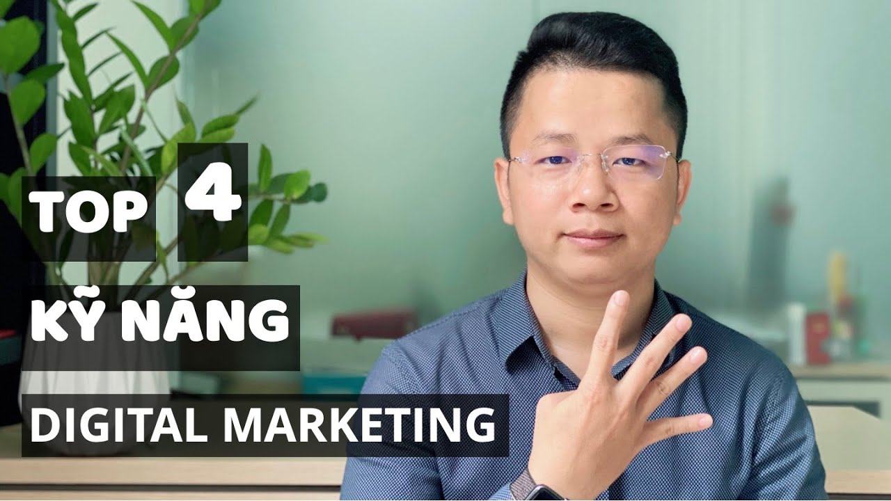 Top 4 kỹ năng Digital Marketing cho người mới bắt đầu... - youtube