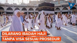 Arab Saudi Siap Sanksi Tegas Jemaah Tanpa Visa Haji